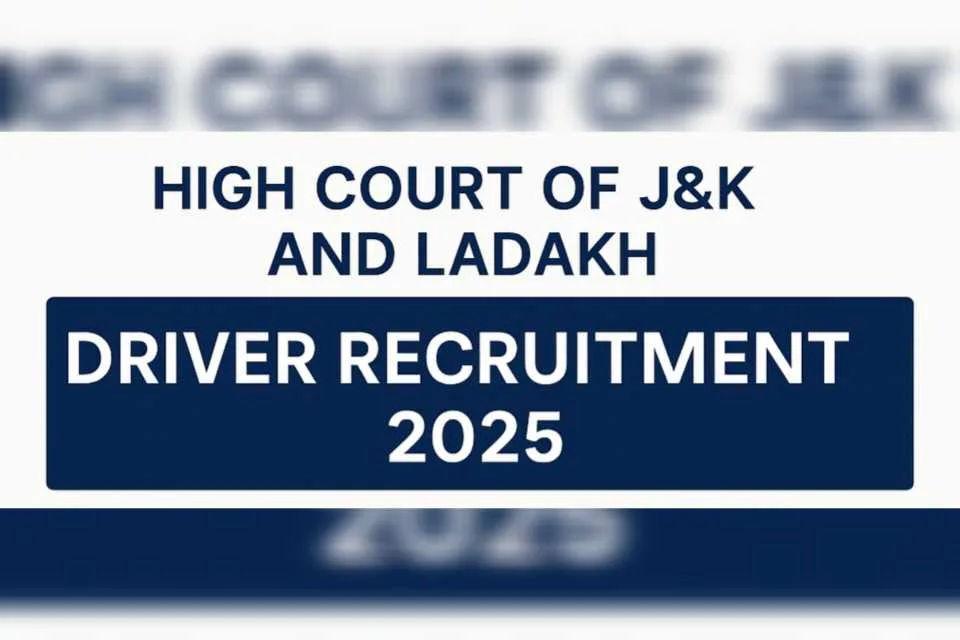 High Court of J&K and Ladakh Driver Recruitment 2025: Apply Online for 13 District Cadre Posts
